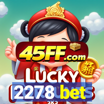2278 bet
